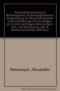 Sicherheitsleistung Durch Bankburgschaft: Einsatzmoglichkeiten, Ausgestaltung Des Burgschaftsinhaltes Sowie Anforderungen an Den Burgen