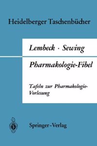 Pharmakologie-Fibel: Tafeln Zur Pharmakologie-Vorlesung