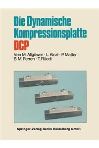 Die Dynamische Kompressionsplatte Dcp