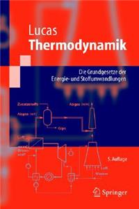 Thermodynamik: Die Grundgesetze Der Energie- Und Stoffumwandlungen