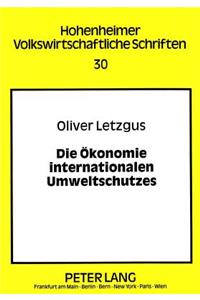 Die Oekonomie internationalen Umweltschutzes