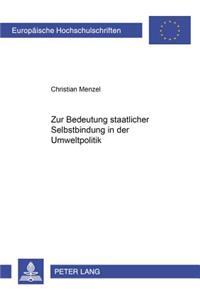 Zur Bedeutung staatlicher Selbstbindung in der Umweltpolitik