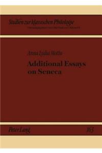 Additional Essays on Seneca