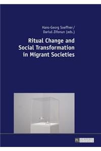 Ritual Change and Social Transformation in Migrant Societies