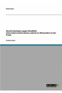 Mergers & Acquisitions. Abwehrstrategien gegen feindliche Unternehmensübernahmen und deren Wirksamkeit in der Praxis