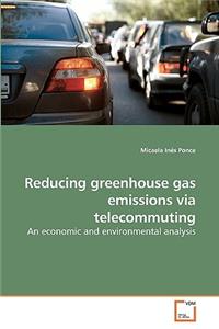 Reducing greenhouse gas emissions via telecommuting
