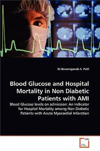 Blood Glucose and Hospital Mortality in Non Diabetic Patients with Ami