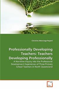 Professionally Developing Teachers