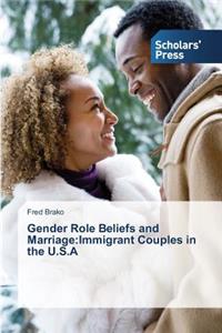 Gender Role Beliefs and Marriage