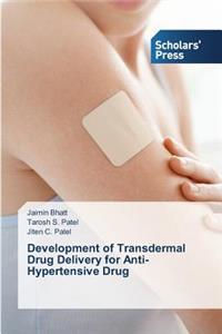 Development of Transdermal Drug Delivery for Anti-Hypertensive Drug