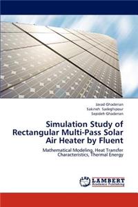 Simulation Study of Rectangular Multi-Pass Solar Air Heater by Fluent