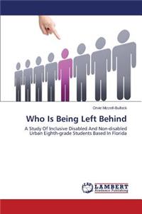 Who Is Being Left Behind