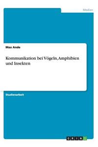Kommunikation bei Vögeln, Amphibien und Insekten