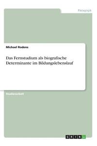 Das Fernstudium als biografische Determinante im Bildungslebenslauf