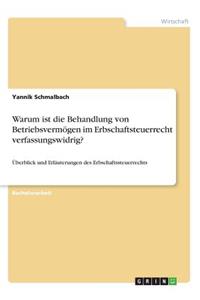 Warum ist die Behandlung von Betriebsvermögen im Erbschaftsteuerrecht verfassungswidrig?