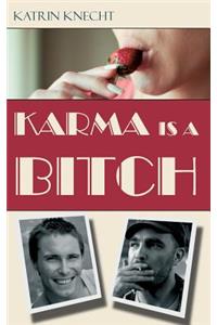 Karma is a Bitch