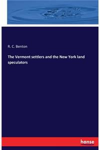 Vermont settlers and the New York land speculators