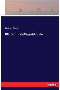 Blätter fur Gefängniskunde