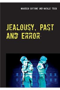 Jealousy, Past and Error