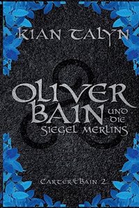 Oliver Bain und die Siegel Merlins