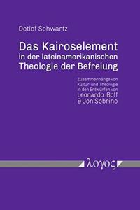 Kairoselement in Der Lateinamerikanischen Theologie Der Befreiung