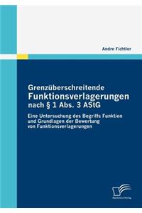 Grenzüberschreitende Funktionsverlagerungen Nach § 1 Abs. 3 Astg