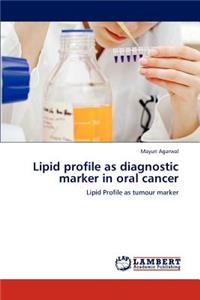Lipid profile as diagnostic marker in oral cancer