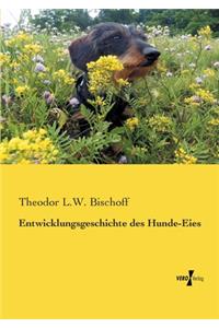 Entwicklungsgeschichte des Hunde-Eies