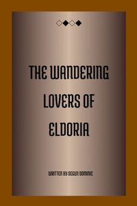 Wandering Lovers of Eldoria