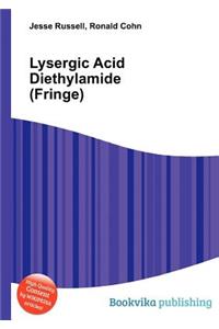 Lysergic Acid Diethylamide (Fringe)