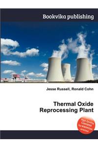 Thermal Oxide Reprocessing Plant