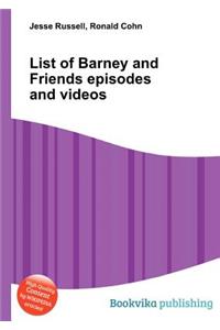 List of Barney and Friends Episodes and Videos