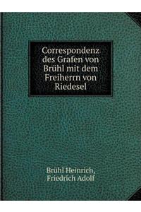 Correspondenz Des Grafen Von Brühl Mit Dem Freiherrn Von Riedesel