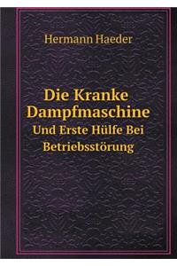 Die Kranke Dampfmaschine Und Erste Hülfe Bei Betriebsstörung