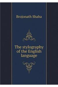 The Stylography of the English Language