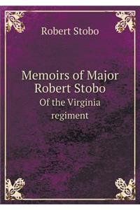 Memoirs of Major Robert Stobo Of the Virginia regiment