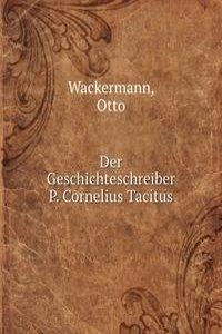 Der Geschichteschreiber P. Cornelius Tacitus