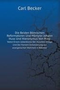 Die Beiden Bomischen Reformatoren Und Martyrer Johann Huss Und Hieronymus Von Prag