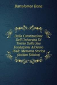 Della Constituzione Dell'Universita Di Torino Dalla Sua Fondazione All'Anno 1848: Memoria Storica (Italian Edition)