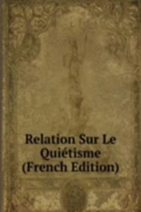 Relation Sur Le Quietisme (French Edition)