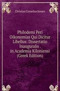 Philodemi Peri Oikonomias Qui Dicitur Libellus: Dissertatio Inauguralis . in Academia Kiloniensi (Greek Edition)