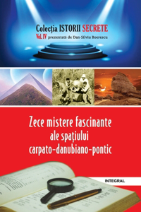 Zece mistere fascinante ale spațiului carpato-danubiano-pontic