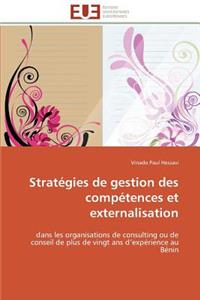 Strat?gies de Gestion Des Comp?tences Et Externalisation