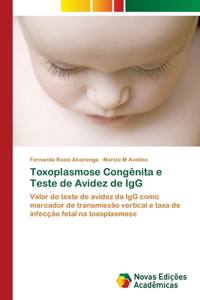 Toxoplasmose Congênita e Teste de Avidez de IgG