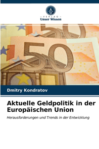 Aktuelle Geldpolitik in der Europäischen Union
