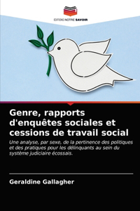 Genre, rapports d'enquêtes sociales et cessions de travail social