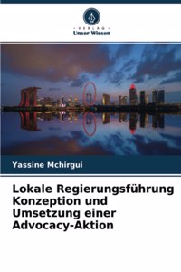 Lokale Regierungsführung Konzeption und Umsetzung einer Advocacy-Aktion