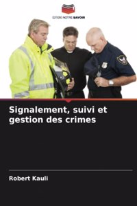 Signalement, suivi et gestion des crimes