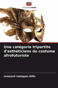 catégorie tripartite d'esthéticiens du costume afrofuturiste