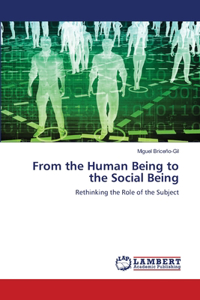From the Human Being to the Social Being